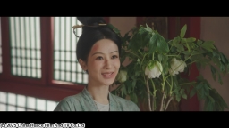 国色芳華(こくしょくほうか)〜牡丹の花咲く都で〜　#7　第…(字幕版)